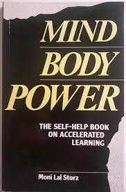 MIND BODY POWER: THE SELF HELP BOOK ON ACCELERATED LEARNING